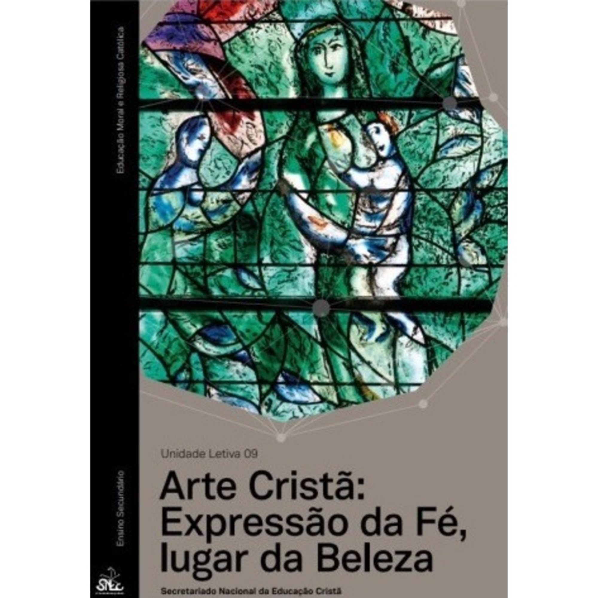 SNEC Manual Arte Cristã: Expressão da Fé, Lugar da Beleza (Religião e Moral; 9º Ano)