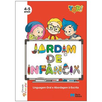 PORTO EDITORA Livro ‘Top! Jardim de Infância – Linguagem Oral e Abordagem Escrita’, 4 aos 5 Anos