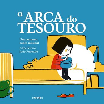 LEYA Livro ‘A Arca do Tesouro – Um Pequeno Conto Musical’, Alice Vieira
