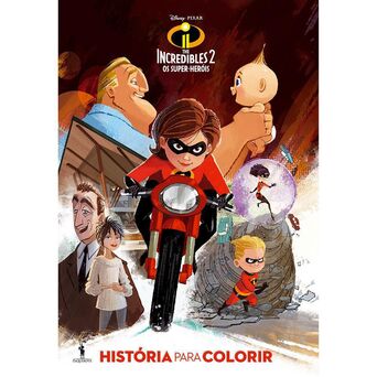 PUBLICAÇÕES DOM QUIXOTE Livro História para Colorir ‘Incredibles 2 – Os Super Heróis’